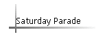 Saturday Parade