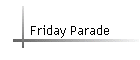 Friday Parade