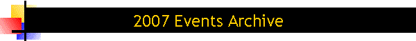 2007 Events Archive