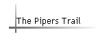 The Pipers Trail