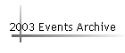 2003 Events Archive